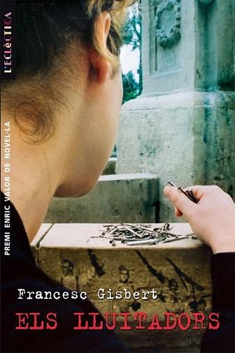 ELS LLUITADORS | 9788498240191 | GISBERT FRANCESC | Llibres Parcir | Librería Parcir | Librería online de Manresa | Comprar libros en catalán y castellano online