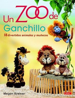 UN ZOO DE GANCHILLO | 9788498744231 | KREINER, MEGAN | Llibres Parcir | Librería Parcir | Librería online de Manresa | Comprar libros en catalán y castellano online