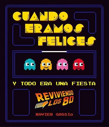 CUANDO ÉRAMOS FELICES | 9788416489114 | XAVIER GASSIÓ | Llibres Parcir | Librería Parcir | Librería online de Manresa | Comprar libros en catalán y castellano online