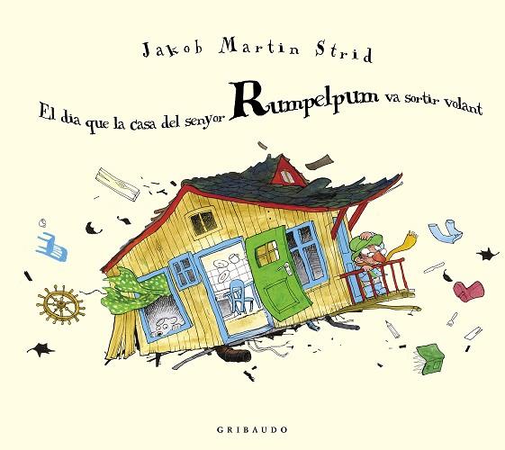 EL DIA QUE LA CASA DEL SENYOR RUMPELPUM VA SORTIR VOLANT | 9788412394061 | MARTIN STRID, JAKOB | Llibres Parcir | Librería Parcir | Librería online de Manresa | Comprar libros en catalán y castellano online