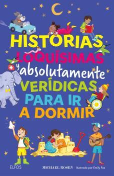 HISTORIAS LOQUÍSIMAS Y ABSOLUTAMENTE VERÍDICAS PARA IR A DORMIR | 9791387881986 | ROSEN, MICHAEL | Llibres Parcir | Llibreria Parcir | Llibreria online de Manresa | Comprar llibres en català i castellà online