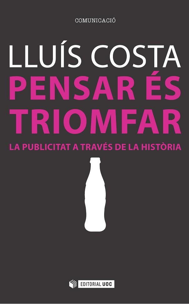PENSAR ES TRIOMFAR LA PUBLICITAT A TRAVES DE LA HISTORIA | 9788491160335 | COSTA,LLUIS | Llibres Parcir | Llibreria Parcir | Llibreria online de Manresa | Comprar llibres en català i castellà online