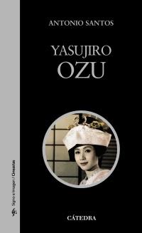 Yasujiro Ozu | 9788437630113 | Santos, Antonio | Llibres Parcir | Llibreria Parcir | Llibreria online de Manresa | Comprar llibres en català i castellà online