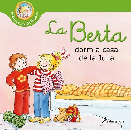 LA BERTA DORM A CASA DE LA JÚLIA (EL MÓN DE LA BERTA) | 9788418637025 | SCHNEIDER, LIANE | Llibres Parcir | Librería Parcir | Librería online de Manresa | Comprar libros en catalán y castellano online
