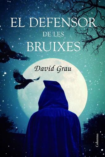 EL DEFENSOR DE LES BRUIXES | 9788466421966 | DAVID GRAU ABADAL | Llibres Parcir | Librería Parcir | Librería online de Manresa | Comprar libros en catalán y castellano online