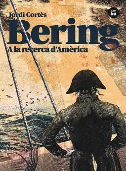 BERING. A LA RECERCA D'AMÈRICA | 9788483431764 | CORTÈS, JORDI | Llibres Parcir | Librería Parcir | Librería online de Manresa | Comprar libros en catalán y castellano online
