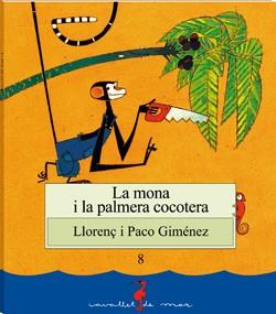 LA MONA I LA PALMERA COCOTERA col cavallet de mar | 9788489663237 | LLORENÇ I PACO GIMENEZ | Llibres Parcir | Librería Parcir | Librería online de Manresa | Comprar libros en catalán y castellano online