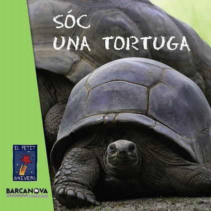 SÓC UNA TORTUGA | 9788448929022 | EDITORIAL BARCANOVA | Llibres Parcir | Librería Parcir | Librería online de Manresa | Comprar libros en catalán y castellano online