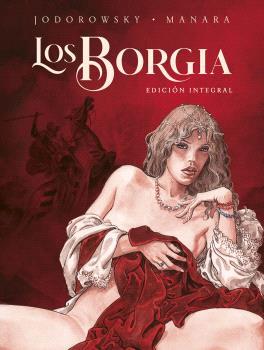 LOS BORGIA. EDICIÓN INTEGRAL. | 9788467948912 | MANARA, MILO/JODOROWSKY, ALEJANDRO | Llibres Parcir | Librería Parcir | Librería online de Manresa | Comprar libros en catalán y castellano online