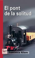 EL PONT DE LA SOLITUD | 9788497911016 | FRANCESCA ALIERN | Llibres Parcir | Llibreria Parcir | Llibreria online de Manresa | Comprar llibres en català i castellà online