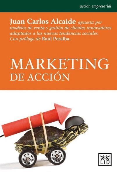 MARKETING DE ACCION | 9788483561485 | JUAN CARLOS ALCAIDE | Llibres Parcir | Librería Parcir | Librería online de Manresa | Comprar libros en catalán y castellano online