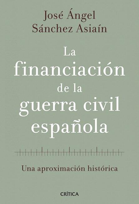 La financiación de la guerra civil española | 9788498920468 | José Ángel Sánchez Asiaín | Llibres Parcir | Llibreria Parcir | Llibreria online de Manresa | Comprar llibres en català i castellà online