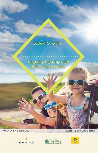 ¿CUÁNTO FALTA? VIAJAR EN COCHE CON NIÑOS POR EUROPA | 9788416395699 | RIPOL SAINZ, MARC | Llibres Parcir | Librería Parcir | Librería online de Manresa | Comprar libros en catalán y castellano online