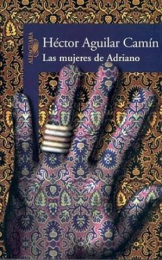 LAS MUJERES DE ADRIANO | 9788420464336 | AGUILAR CAMIN | Llibres Parcir | Llibreria Parcir | Llibreria online de Manresa | Comprar llibres en català i castellà online