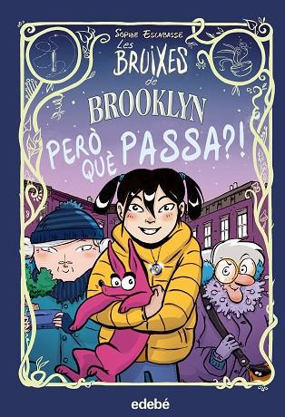 LES BRUIXES DE BROOKLYN: PERO QUÈ PASSA? | 9788468353739 | ESCABASSE, SOPHIE | Llibres Parcir | Librería Parcir | Librería online de Manresa | Comprar libros en catalán y castellano online