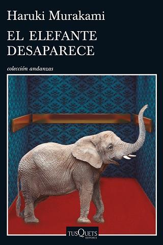 EL ELEFANTE DESAPARECE | 9788490662410 | HARUKI MURAKAMI | Llibres Parcir | Llibreria Parcir | Llibreria online de Manresa | Comprar llibres en català i castellà online