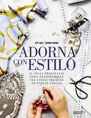 ADORNA CON ESTILO | 9788425227752 | LEE, KIT/PARK, SHINI | Llibres Parcir | Llibreria Parcir | Llibreria online de Manresa | Comprar llibres en català i castellà online