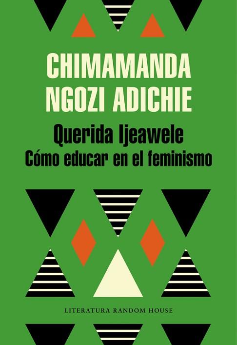 QUERIDA IJEAWELE. CÓMO EDUCAR EN EL FEMINISMO | 9788439732709 | NGOZI ADICHIE, CHIMAMANDA | Llibres Parcir | Llibreria Parcir | Llibreria online de Manresa | Comprar llibres en català i castellà online