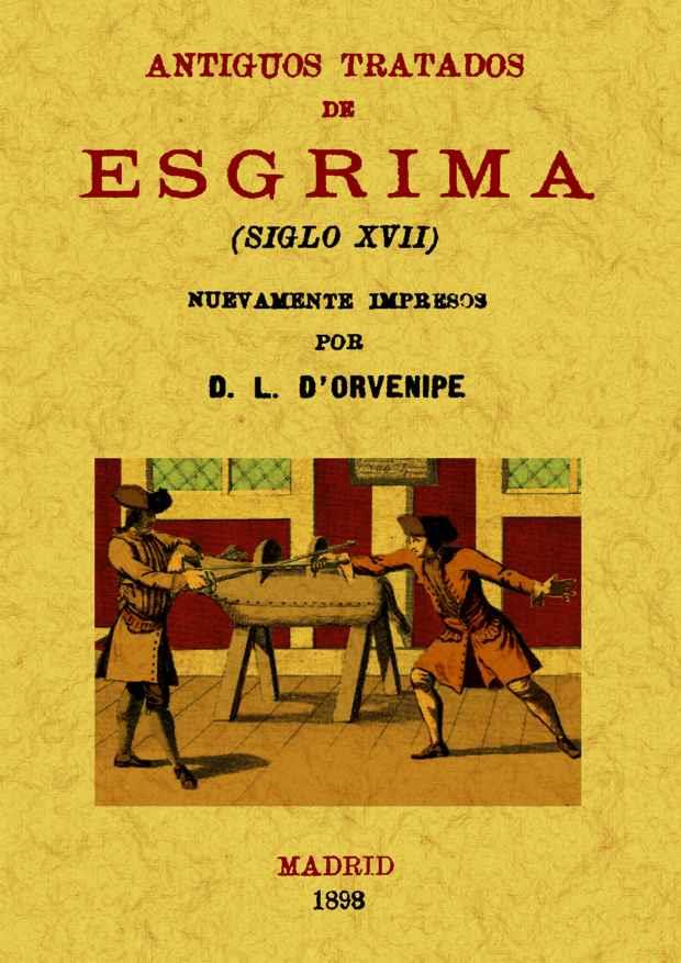 ANTIGUOS TRATADOS DE ESGRIMA SIGLO XVII | 9788497618984 | D L D'ORVENIPE | Llibres Parcir | Librería Parcir | Librería online de Manresa | Comprar libros en catalán y castellano online