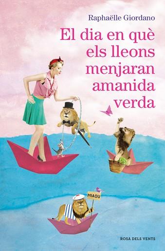 EL DIA EN QUè ELS LLEONS MENJARAN AMANIDA VERDA | 9788416930272 | RAPHäELLE GIORDANO | Llibres Parcir | Librería Parcir | Librería online de Manresa | Comprar libros en catalán y castellano online
