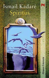 SPIRITUS | 9788420643809 | ISMAIL KADARE | Llibres Parcir | Librería Parcir | Librería online de Manresa | Comprar libros en catalán y castellano online