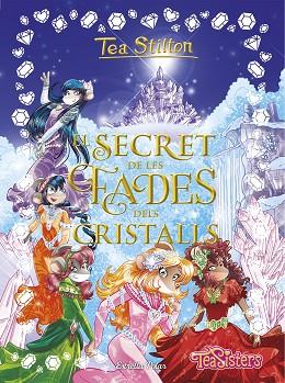 EL SECRET DE LES FADES DELS CRISTALLS | 9788491376668 | STILTON, TEA | Llibres Parcir | Librería Parcir | Librería online de Manresa | Comprar libros en catalán y castellano online