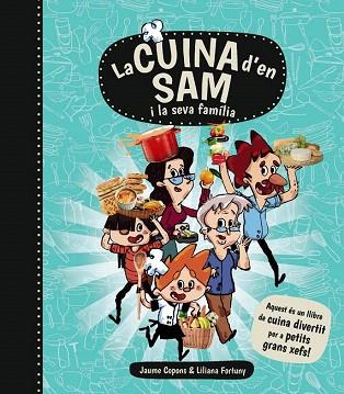 LA CUINA D ' EN SAM I LA SEVA FAMÍLIA | 9788448934989 | COPONS, JAUME | Llibres Parcir | Librería Parcir | Librería online de Manresa | Comprar libros en catalán y castellano online