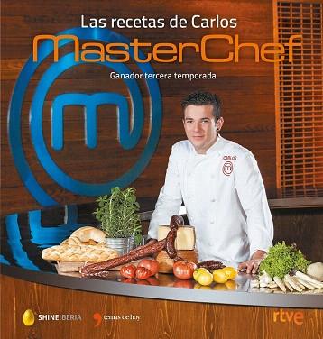 LAS RECETAS DE CARLOS. MASTERCHEF | 9788499985046 | SHINE/CR TVE | Llibres Parcir | Llibreria Parcir | Llibreria online de Manresa | Comprar llibres en català i castellà online