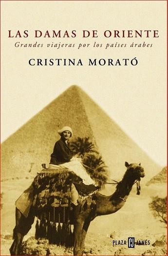 LAS DAMAS DE ORIENTE GRANDES VIAJERAS PAISES ARABES | 9788401305412 | CRISTINA MORATO | Llibres Parcir | Llibreria Parcir | Llibreria online de Manresa | Comprar llibres en català i castellà online