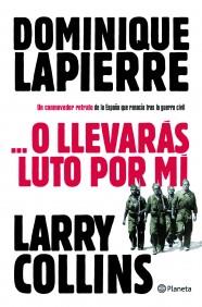 O LLEVARAS LUTO POR MI ,,, | 9788408096702 | DOMINIQUE LAPIERRE LARRY COLLINS | Llibres Parcir | Librería Parcir | Librería online de Manresa | Comprar libros en catalán y castellano online