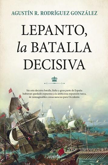 LEPANTO, LA BATALLA DECISIVA | 9788418757495 | AGUSTÍN R. RODRÍGUEZ GONZÁLEZ | Llibres Parcir | Llibreria Parcir | Llibreria online de Manresa | Comprar llibres en català i castellà online