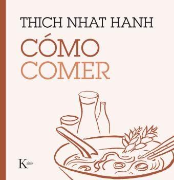 CÓMO COMER | 9788499885223 | HANH, THICH NHAT | Llibres Parcir | Llibreria Parcir | Llibreria online de Manresa | Comprar llibres en català i castellà online