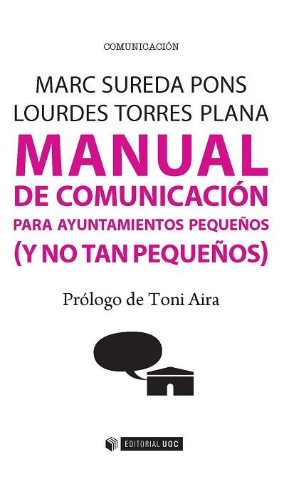 MANUAL DE COMUNICACIÓN PARA AYUNTAMIENTOS PEQUEÑOS (Y NO TAN PEQUEÑOS) | 9788491162629 | SUREDA PONS, MARC/TORRES PLANA, LOURDES | Llibres Parcir | Llibreria Parcir | Llibreria online de Manresa | Comprar llibres en català i castellà online