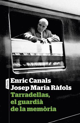TARRADELLAS, EL GUARDIÀ DE LA MEMÒRIA | 9788498093933 | ENRIC CANALS/JOSEP MARIA RÀFOLS | Llibres Parcir | Librería Parcir | Librería online de Manresa | Comprar libros en catalán y castellano online
