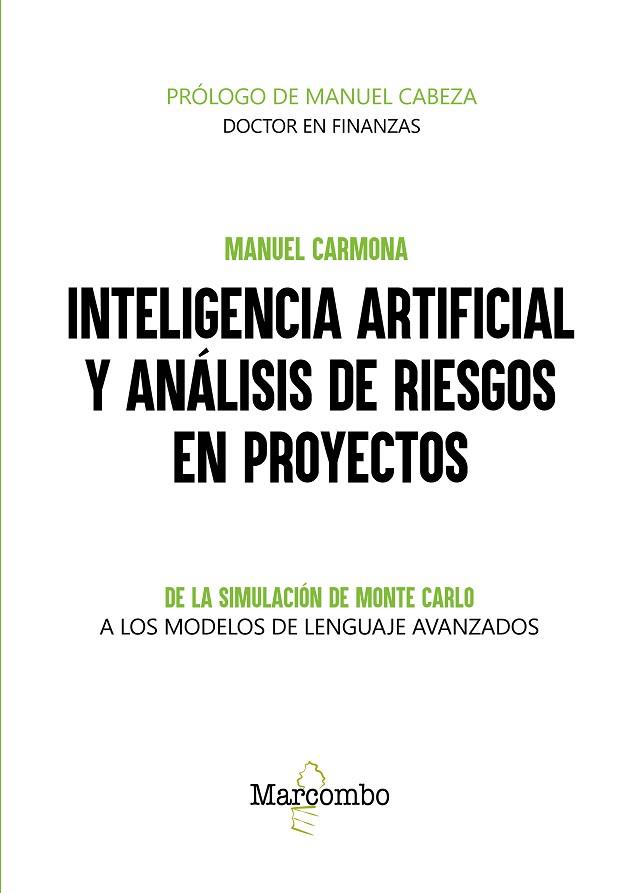 INTELIGENCIA ARTIFICIAL Y ANÁLISIS DE RIESGOS EN PROYECTOS | 9788426741066 | CARMONA, MANUEL | Llibres Parcir | Librería Parcir | Librería online de Manresa | Comprar libros en catalán y castellano online