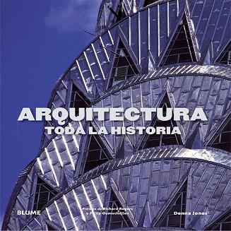 ARQUITECTURA. TODA LA HISTORIA | 9788498017960 | JONES, DENNA | Llibres Parcir | Librería Parcir | Librería online de Manresa | Comprar libros en catalán y castellano online