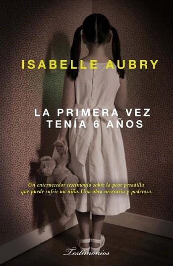 PRIMERA VEZ TENIA SEIS AÑOS | 9788499180618 | AUBRY ASABELLE | Llibres Parcir | Llibreria Parcir | Llibreria online de Manresa | Comprar llibres en català i castellà online
