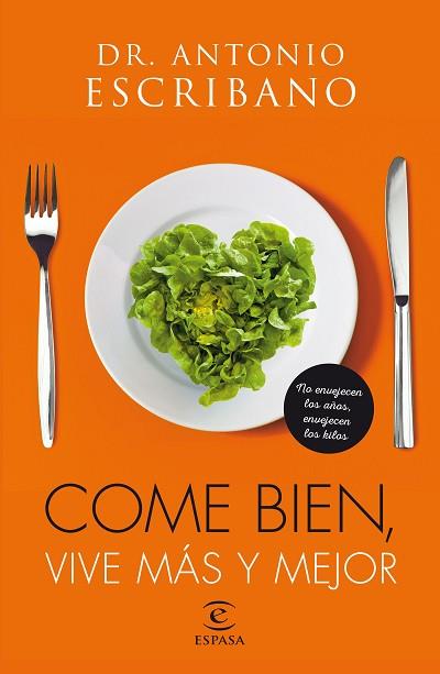 COME BIEN, VIVE MÁS Y MEJOR | 9788467046199 | DR. ANTONIO ESCRIBANO | Llibres Parcir | Llibreria Parcir | Llibreria online de Manresa | Comprar llibres en català i castellà online