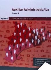TEMARI 1 AUXILIAR ADMINISTRATIU-IVA INSTITUT CATALÀ DE LA SALUT | 9788490846414 | OBRA COLECTIVA | Llibres Parcir | Llibreria Parcir | Llibreria online de Manresa | Comprar llibres en català i castellà online