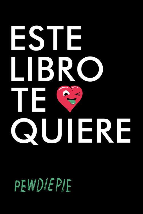 ESTE LIBRO TE QUIERE | 9788416420063 | PEWDIEPIE | Llibres Parcir | Librería Parcir | Librería online de Manresa | Comprar libros en catalán y castellano online