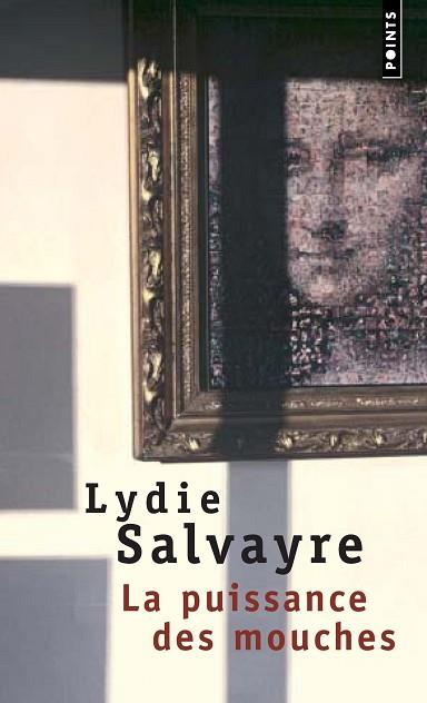 LA PUISSANCE DES MOUCHES | 9782020309004 | SALVAYRE, LYDIE | Llibres Parcir | Librería Parcir | Librería online de Manresa | Comprar libros en catalán y castellano online