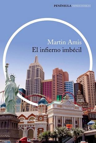 EL INFIERNO IMBÉCIL | 9788499423425 | MARTIN AMIS | Llibres Parcir | Librería Parcir | Librería online de Manresa | Comprar libros en catalán y castellano online