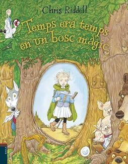 TEMPS ERA TEMPS EN UN BOSC MÀGIC | 9788447937394 | RIDDELL, CHRIS | Llibres Parcir | Librería Parcir | Librería online de Manresa | Comprar libros en catalán y castellano online