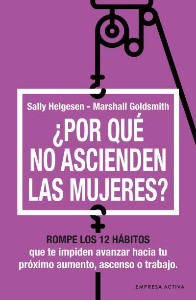 ¿POR QUÉ NO ASCIENDEN LAS MUJERES? | 9788416997763 | HELGESEN, SALLY/GOLDSMITH, MARSHALL | Llibres Parcir | Llibreria Parcir | Llibreria online de Manresa | Comprar llibres en català i castellà online