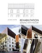 REHABILITATION. DEALING WITH HISTORY | 9788416500055 | INSTITUTO MONSA DE EDICIONES, S.A. | Llibres Parcir | Llibreria Parcir | Llibreria online de Manresa | Comprar llibres en català i castellà online