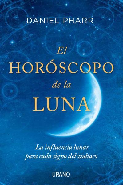 EL HORÓSCOPO DE LA LUNA | 9788479538934 | PHARR, DANIEL | Llibres Parcir | Librería Parcir | Librería online de Manresa | Comprar libros en catalán y castellano online