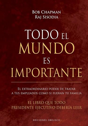 TODO EL MUNDO ES IMPORTANTE | 9788491115410 | CHAPMAN, BOB/SISODIA, RAJ | Llibres Parcir | Llibreria Parcir | Llibreria online de Manresa | Comprar llibres en català i castellà online