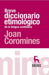 BREVE DICCIONARIO ETIMOLOGICO | 9788424903749 | JOAN COROMINES | Llibres Parcir | Librería Parcir | Librería online de Manresa | Comprar libros en catalán y castellano online