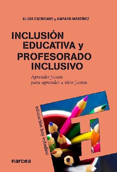 INCLUSIÓN EDUCATIVA Y PROFESORADO INCLUSIVO | 9788427719064 | ESCRIBANO GONZÁLEZ, ALICIA / MARTÍNEZ CANO, AMPARO | Llibres Parcir | Librería Parcir | Librería online de Manresa | Comprar libros en catalán y castellano online