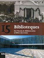 BIBLIOTEQUES. DE L'ESCOLA DE BIBLIOTECARIES AL LLIBRE ELECTRONIC (NADALA 2015. ANY 49) | 9788472269972 | A.A.V.V. | Llibres Parcir | Librería Parcir | Librería online de Manresa | Comprar libros en catalán y castellano online